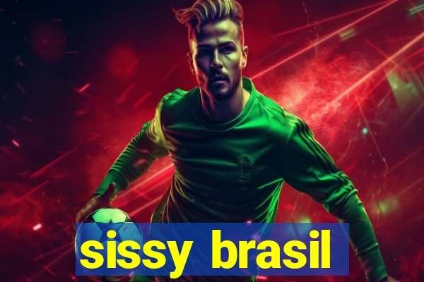 sissy brasil